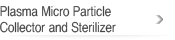 Plasma Micro Particle Collector and Sterilizer